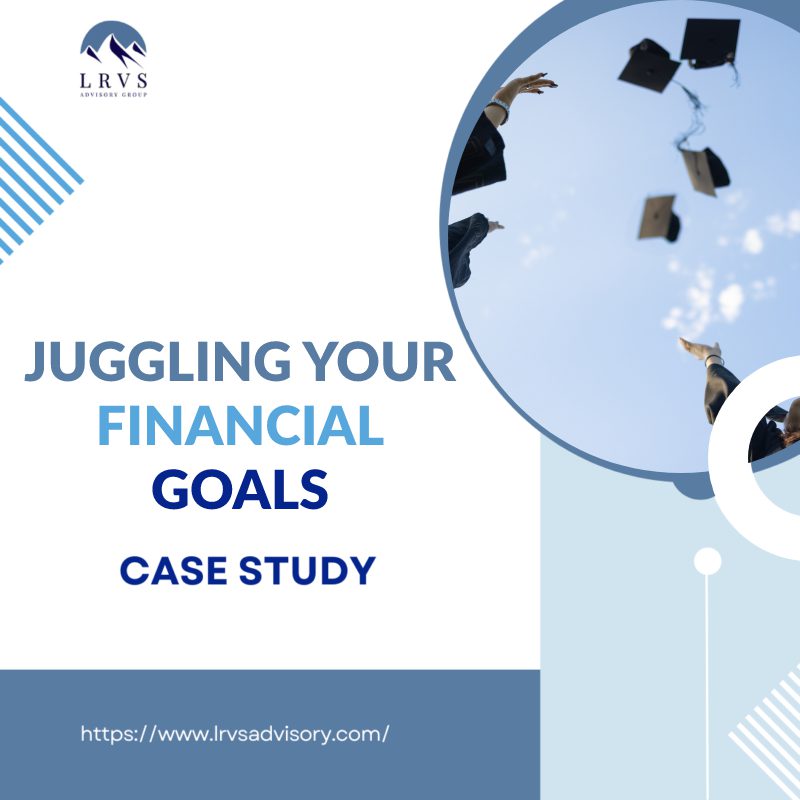 Juggling Your Financial Goals Case Study
